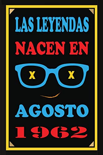 Las Leyendas Nacen En Agosto De 1962: Regalo de aniversario, cuaderno 120 páginas de...