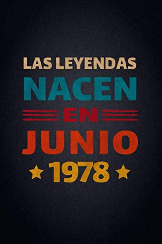 Las Leyendas Nacen En Junio 1978: Diario Cuaderno, Diario De Recuerdos,Regalo de cumpleaños para...