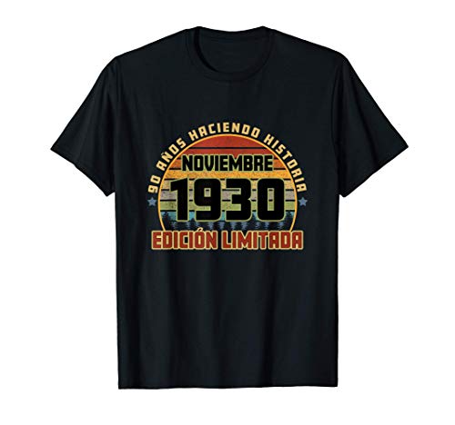 Camiseta Cumpleaños Noviembre 1930 90 Años Haciendo Historia Camiseta