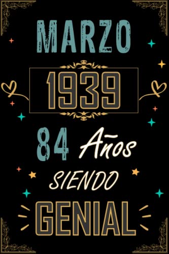 CUADERNO, MARZO 1939 84 AÑOS SIENDO GENIAL: Regalo de 84 cumpleaños para mujeres y hombres, ideas...