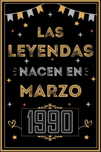 CUADERNO, LAS LEYENDAS NACEN EN MARZO 1990: Regalo de 33 cumpleaños para mujeres y hombres, ideas...