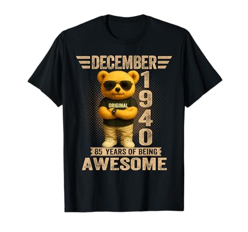 85 años Diciembre 1940 Oso de Peluche 85 cumpleaños Hombres Mujeres Camiseta