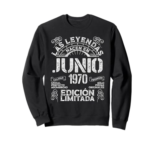 Las Leyendas Nacen En Junio 1970 55 Años Cumpleaños Sudadera