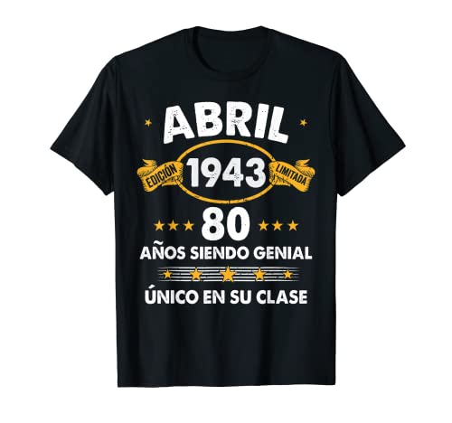 Hombre 80 Años Cumpleaños Regalo Hombre Abril 1943 Abril 80 Años Camiseta