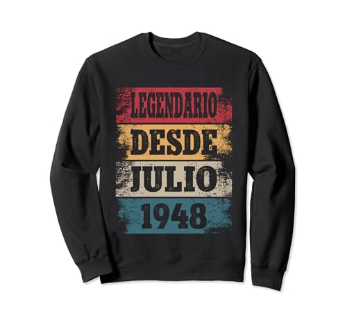 Legendario Desde Julio 1948 - Cumpleaños 76 Años Sudadera