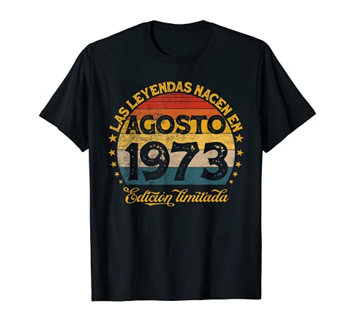Las Leyendas Nacen En Agosto 1973 47 años Cumpleaños Camiseta