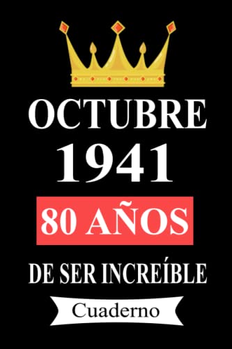 Octubre 1941 80 años De ser increíble Cuaderno: cuaderno cumpleaños, regalos de cumpleaños para...