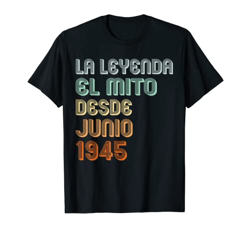 Hombre 78 Años Cumpleaños 1945 Hombre 78 Junio La leyenda El Mito Camiseta
