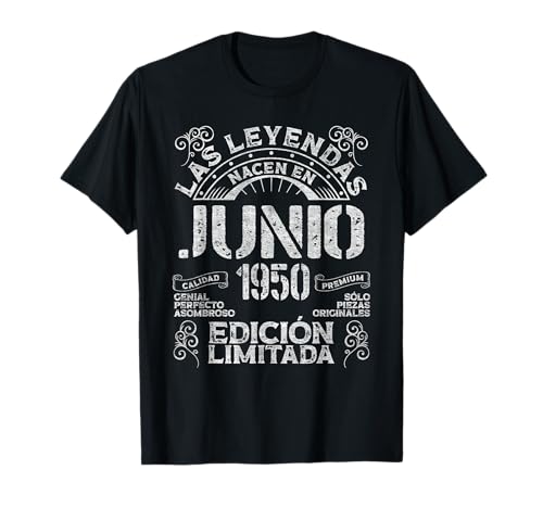 Las Leyendas Nacen En Junio 1950 76 Años Cumpleaños Camiseta