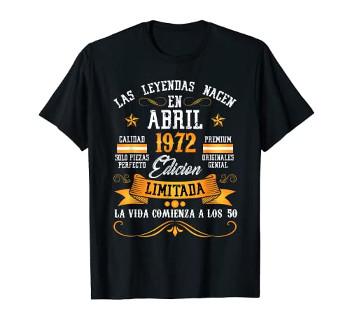 Leyendas Abril 1972 50 Años Cumpleaños Camiseta
