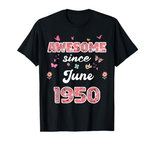 Impresionante Desde Junio 1950 Flores 1950 Junio Cumpleaños Camiseta