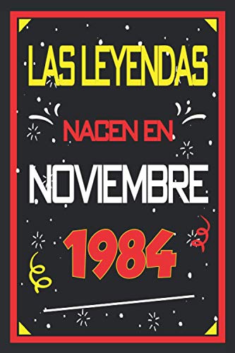 Las leyendas nacen en noviembre 1984: 36 años. Libro de visitas, cuaderno, 110 páginas de...