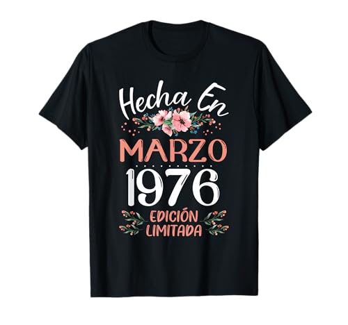 Hecha En Marzo 1976 Mujer Regalo 50 Años Cumpleaños Camiseta