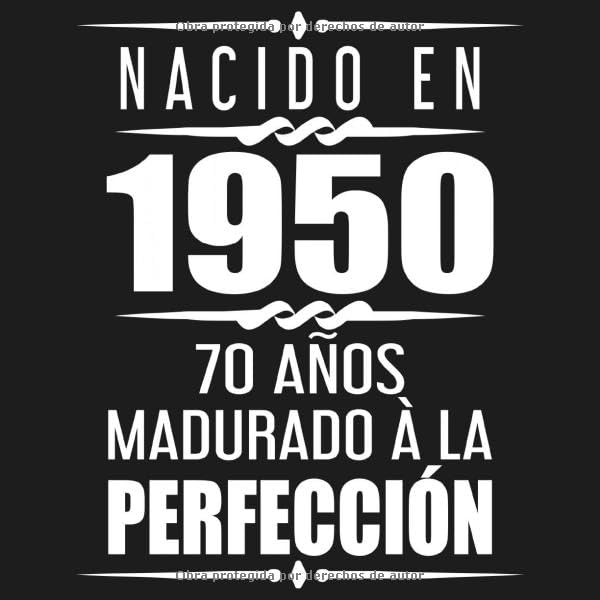 Nacido En 1950 70 Años Madurado À La Perfección: 70 años cumpleaños Regalos Fiesta Libro de...