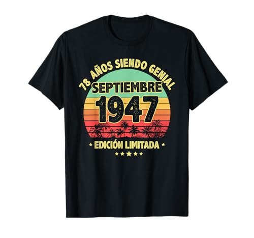 Septiembre 1947 78 Años Hombre Cumpleaños Septiembre 1947 Camiseta