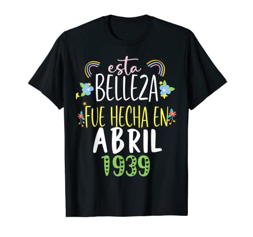 Hecha En abril 1939 Mujer Regalo 83 años Cumpleaños Camiseta