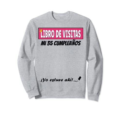 Libro De Visitas - 35 Años Cumpleaños Divertido Regalo Mujer Sudadera