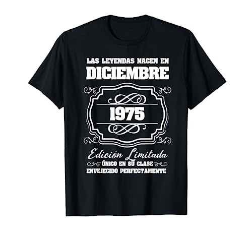 Las Leyendas nacen en Diciembre 1975 47 Cumpleaños Camiseta