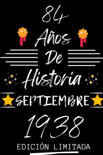 CUADERNO, 84 AÑOS DE HISTORIA SEPTIEMBRE 1938 EDICIÓN LIMITADA: Regalo de 84 cumpleaños para...