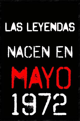 las leyendas nacen en mayo 1972 ; regalo de cumpleaños 48 años para mujer y para hombres .forrado...