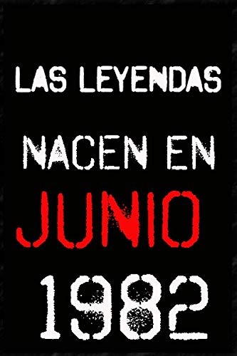 las leyendas nacen en junio 1982 ; regalo de cumpleaños 38 años para mujer y para hombres .forrado...