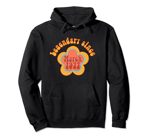 Nacido en marzo de 1977 Cumpleaños Legendario desde 1977 Sudadera con Capucha