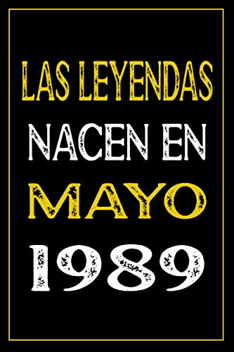 Las leyendas nacen en Mayo 1989: cuaderno de cumpleaños, regalos de cumpleaños para hombres,...