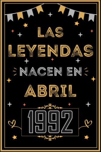 CUADERNO, LAS LEYENDAS NACEN EN ABRIL 1992: Regalo de 31 cumpleaños para mujeres y hombres, ideas...