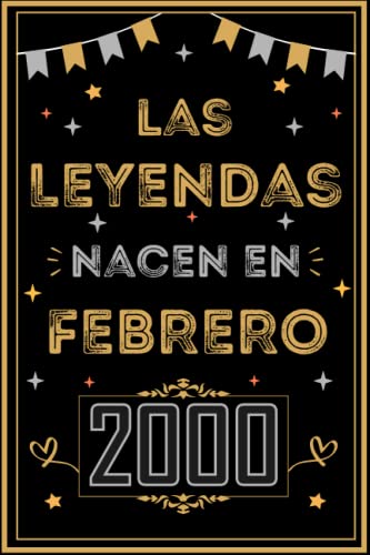 CUADERNO, LAS LEYENDAS NACEN EN FEBRERO 2000: Regalo de 23 cumpleaños para mujeres y hombres, ideas...