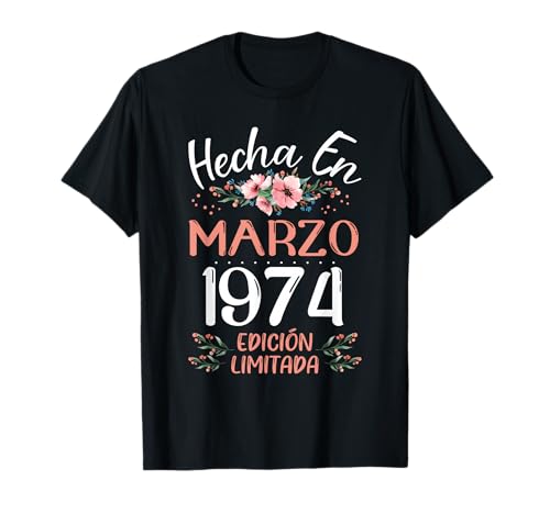 Hecha En Marzo 1974 Mujer Regalo 52 Años Cumpleaños Camiseta
