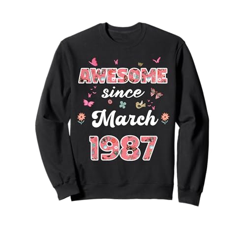 Impresionante Desde Marzo 1987 Flores 1987 Marzo Cumpleaños Sudadera