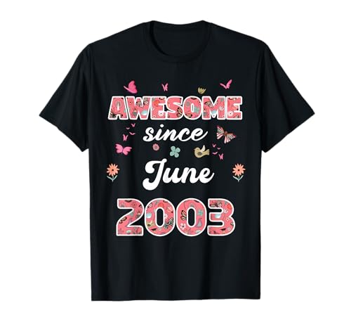 Impresionante Desde Junio 2003 Flores 2003 Junio Cumpleaños Camiseta