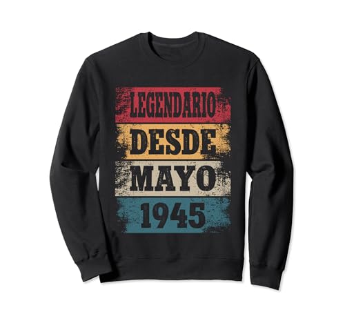 Legendario Desde Marzo 1945 - Cumpleaños 79 Años Sudadera
