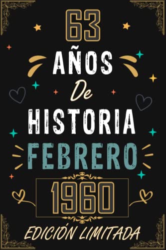 CUADERNO, 63 AÑOS DE HISTORIA FEBRERO 1960 EDICIÓN LIMITADA: Regalo de 63 cumpleaños para mujeres...