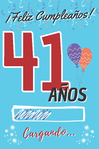 ¡ Feliz Cumpleaños ! 41 Años Cargando...: Regalo de Cumpleaños Original para Hombre o Mujer ~...