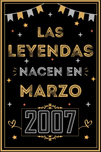 CUADERNO, LAS LEYENDAS NACEN EN MARZO 2007: Regalo de 16 cumpleaños para mujeres y hombres, ideas...