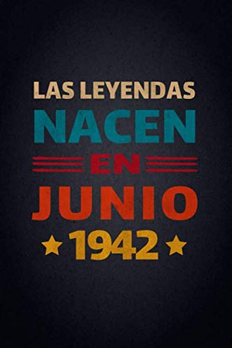 Las Leyendas Nacen En Junio 1942: Diario Cuaderno, Diario De Recuerdos,Regalo de cumpleaños para...