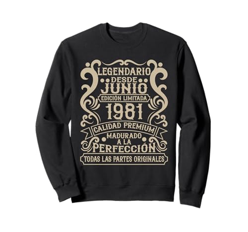 Legendario Desde Junio 1981 - Cumpleaños 45 Años Sudadera