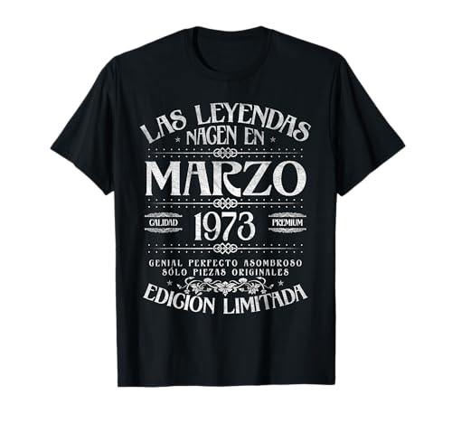 Las Leyendas nacen en Marzo de 1973 - 52 Años Cumpleaños Camiseta