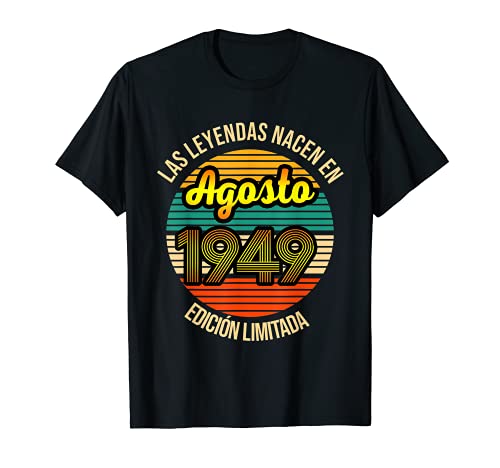 Las Leyendas nacen en Agosto 1949 72 Años Agosto 1949 Camise Camiseta