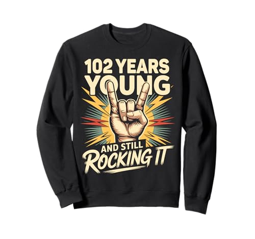 102 Years and Still Rocking 102 años cumpleaños de 102 años Sudadera