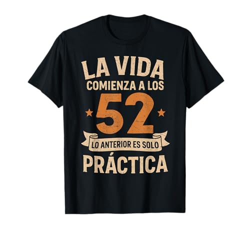 Cumpleaños 52 Años Divertido La Vida Comienza A Los 52 Camiseta
