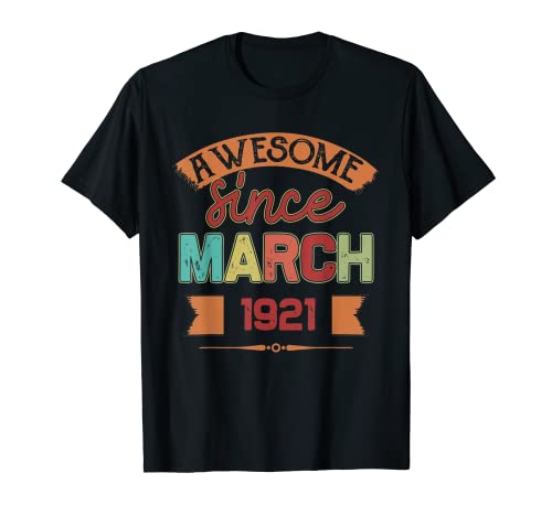 Impresionante desde marzo de 1921 Regalos de cumpleaños de 99 años Camiseta