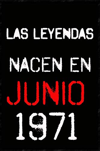 las leyendas nacen en junio 1971 ; regalo de cumpleaños 49 años para mujer y para hombres .forrado...