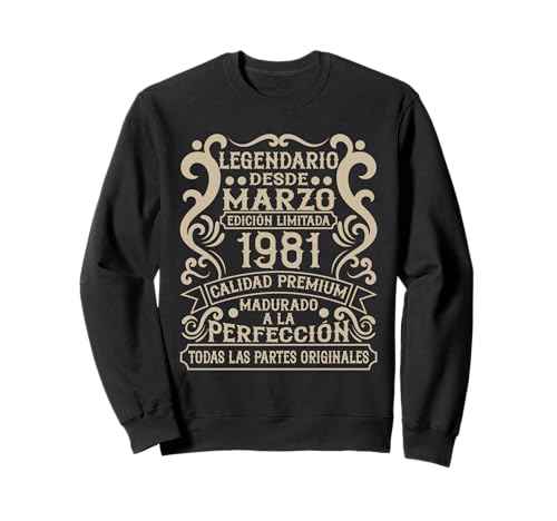 Legendario Desde Marzo 1981 - Cumpleaños 45 Años Sudadera