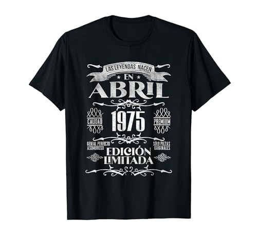 Las Leyendas nacen en Abril de 1975 - 49 Años Cumpleaños Camiseta