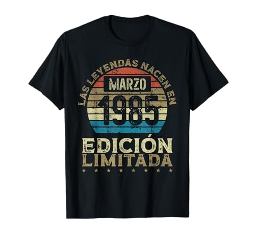 Las Leyendas nacen en Marzo de 1985 - 40 Años Cumpleaños Camiseta