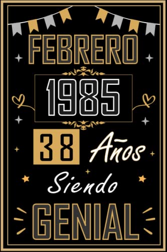 CUADERNO, FEBRERO 1985 38 AÑOS SIENDO GENIAL: Regalo de 38 cumpleaños para mujeres y hombres,...