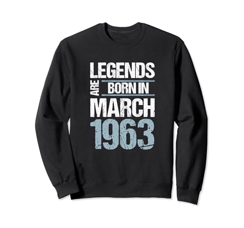 Las leyendas nacieron en marzo de 1963 Cumpleaños Sudadera