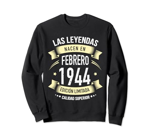 80 Años Cumpleaños Las Leyendas nacen en febrero 1944 Sudadera